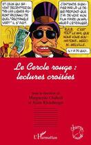 Couverture du livre « Le cercle rouge : lectures croisées » de Marguerite Chabrol et Kleinberge aux éditions Editions L'harmattan