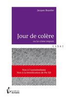 Couverture du livre « Jour de colère » de Jacques Bourdier aux éditions Societe Des Ecrivains