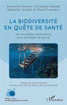 Couverture du livre « La biodiversité en quête de santé ; de nouvelles justifications pour proteger la nature » de Gautier/Depres aux éditions L'harmattan