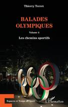 Couverture du livre « Balades olympiques t.4 : les chemins sportifs » de Thierry Terret aux éditions L'harmattan