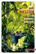 Couverture du livre « Les nouveaux héritiers » de Kent Wascom aux éditions Gallmeister