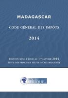 Couverture du livre « Madagascar - Code general des impots 2014 » de Droit-Afrique aux éditions Droit-afrique.com