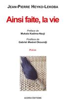 Couverture du livre « Ainsi faite, la vie » de Heyko Lekoba J-P. aux éditions Acoria