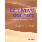 Couverture du livre « Le silence des mots. Identité » de Youssef Chiheb aux éditions Alfabarre