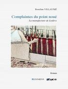 Couverture du livre « Complaintes du point noue : la manufacture de Lodeve » de Roseline Villaume aux éditions Domens