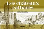 Couverture du livre « Les châteaux cathares » de Mireille Mirej et Michel Hary aux éditions L'a Part Buissonniere