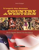 Couverture du livre « L'esprit des danses country & western » de Anne Guegan aux éditions Saint-leger