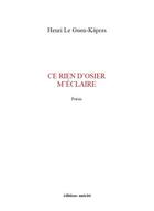 Couverture du livre « Ce rien d'osier m'éclaire » de Henri Le Guen-Kapras aux éditions Unicite