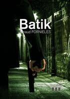 Couverture du livre « Batik » de Arnaud Fornieles aux éditions Les Trois Colonnes