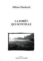 Couverture du livre « La forêt qui scintille » de Milena Markovic aux éditions Espace D'un Instant