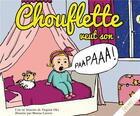 Couverture du livre « Chouflette veut son papa » de Virginie Oks et Marine Carron aux éditions Yakabooks