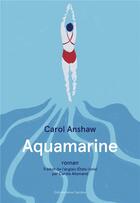 Couverture du livre « Aquamarine » de Carol Anshaw aux éditions Anne Carriere