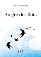 Couverture du livre « Au gré des flots » de Evelyne Teyssedre aux éditions Les Trois Colonnes