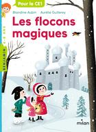 Couverture du livre « Les flocons magiques » de Aurelie Guillerey et Blandine Aubin aux éditions Milan