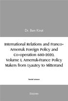 Couverture du livre « International relations and franco amerruk foreign policy and co operation 680 2020, volume i, amerr » de Kirat Dr.Ben aux éditions Edilivre