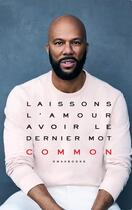 Couverture du livre « Laissons l'amour avoir le dernier mot : un mémoire de common avec Mensah Demary » de Common aux éditions Omaxbooks