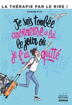 Couverture du livre « Je suis tombée amoureuse de lui le jour où je l'ai quitté » de Marion Du B' aux éditions Chafouine