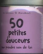 Couverture du livre « 50 douceurs pour prendre soin de toi » de Petronille aux éditions Marabout