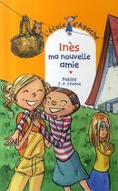 Couverture du livre « L'école d'Agathe ; Inès ma nouvelle amie » de Pakita et Jean-Philippe Chabot aux éditions Rageot