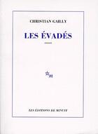 Couverture du livre « Les Évadés » de Christian Gailly aux éditions Minuit