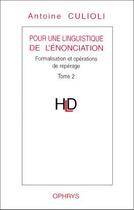 Couverture du livre « Pour une linguistique de l'énonciation ; opération et représentations t.2 » de Culioli aux éditions Ophrys