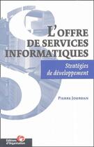 Couverture du livre « Marketing des produits et des services informatiques » de Pierre Jourdan aux éditions Organisation