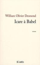 Couverture du livre « Icare à Babel » de Desmond-W aux éditions Jc Lattes