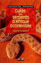 Couverture du livre « Guide des serpents d'afrique occidentale ; savane et désert » de Youssouph Mane et Jean-Francois Trape aux éditions Ird