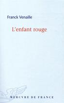 Couverture du livre « L'enfant rouge » de Franck Venaille aux éditions Mercure De France