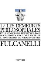 Couverture du livre « Les demeures philosophales t.1 » de Fulcanelli aux éditions Pauvert