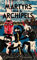 Couverture du livre « Martyrs des archipels » de Joseph Therol aux éditions Nel