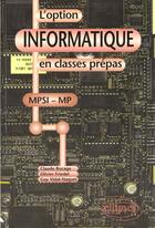 Couverture du livre « Option informatique en classes prepas (mpsi - mp) (l') » de Bocage/Friedel aux éditions Ellipses