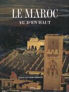 Couverture du livre « Le Maroc vu d'en haut » de Yann Arthus-Bertrand et Anne Arthus-Bertrand aux éditions La Martiniere