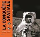 Couverture du livre « La conquête spatiale racontée à tous » de Olivier De Goursac aux éditions La Martiniere Jeunesse