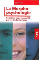 Couverture du livre « Abc de morphopsychologie ; connaître sa personnalité par les traits du visage » de Carleen Binet aux éditions Grancher