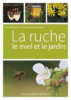 Couverture du livre « La ruche, le miel et le jardin » de Dominique Burel aux éditions Ouest France