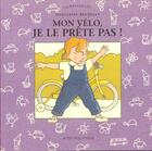 Couverture du livre « Mon velo, je le prete pas » de Madeleine Brunelet aux éditions Actes Sud