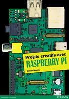 Couverture du livre « Projets créatifs avec Raspberry Pi » de Donald Norris aux éditions Pearson