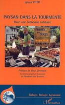 Couverture du livre « Paysan dans la tourmente ; pour une économie solidaire » de Ignace Pittet aux éditions L'harmattan