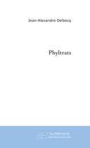 Couverture du livre « Phyltrats » de Delbecq J-A. aux éditions Le Manuscrit