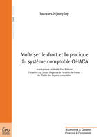 Couverture du livre « Maîtriser le droit et la pratique du système comptable OHADA » de Jacques Njampiep aux éditions Publibook