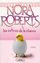 Couverture du livre « Les collines de la chance » de Nora Roberts aux éditions Michel Lafon