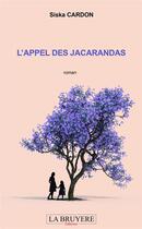 Couverture du livre « L'appel des jacarandas » de Siska Cardon aux éditions La Bruyere