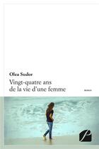 Couverture du livre « Vingt-quatre ans de la vie d'une femme » de Olea Sudor aux éditions Editions Du Panthéon