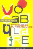 Couverture du livre « Mythologies du vocabulaire » de Friedman-M aux éditions Mille Et Une Nuits