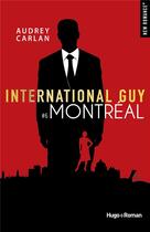 Couverture du livre « International guy Tome 6 : Montréal » de Audrey Carlan aux éditions Hugo Roman