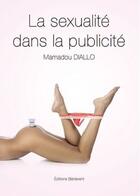 Couverture du livre « La sexualité dans la publicité » de Mamadou Diallo aux éditions Benevent