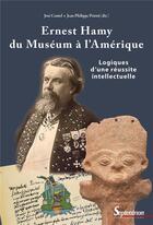 Couverture du livre « Ernest Hamy, du Muséum à l'Amérique : Logiques d'une réussite intellectuelle » de Contel/Priotti aux éditions Pu Du Septentrion