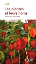 Couverture du livre « Les plantes et leurs noms ; histoires insolites » de François Couplan aux éditions Quae