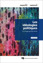 Couverture du livre « Les idéologies politiques : Le clivage gauche-droite (2e édition) » de Danic Parenteau et Ian Parenteau aux éditions Pu De Quebec